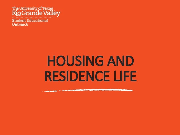 HOUSING AND RESIDENCE LIFE 