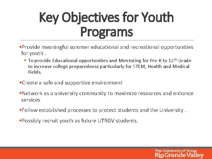 Key Objectives for Youth Programs §Provide meaningful summer educational and recreational opportunities for youth.