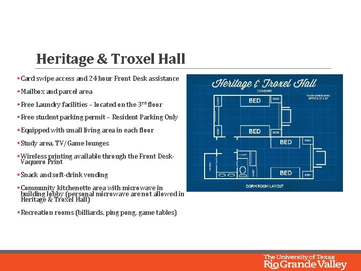 Heritage & Troxel Hall § Card swipe access and 24 hour Front Desk assistance