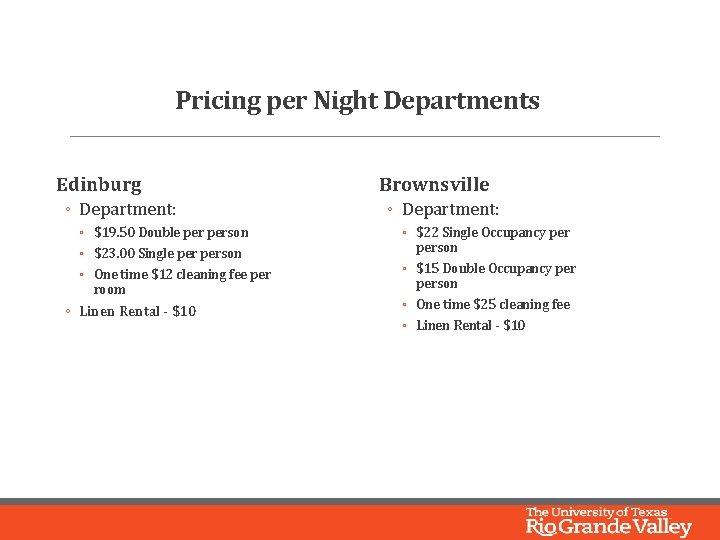 Pricing per Night Departments Edinburg ◦ Department: ◦ $19. 50 Double person ◦ $23.
