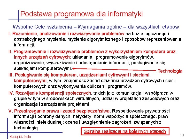 Podstawa programowa dla informatyki Wspólne Cele kształcenia – Wymagania ogólne – dla wszystkich etapów