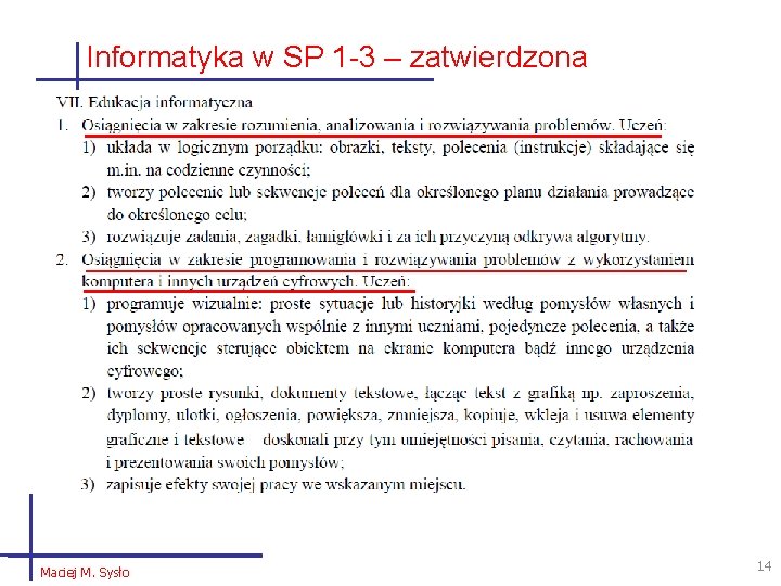 Informatyka w SP 1 -3 – zatwierdzona Maciej M. Sysło 14 