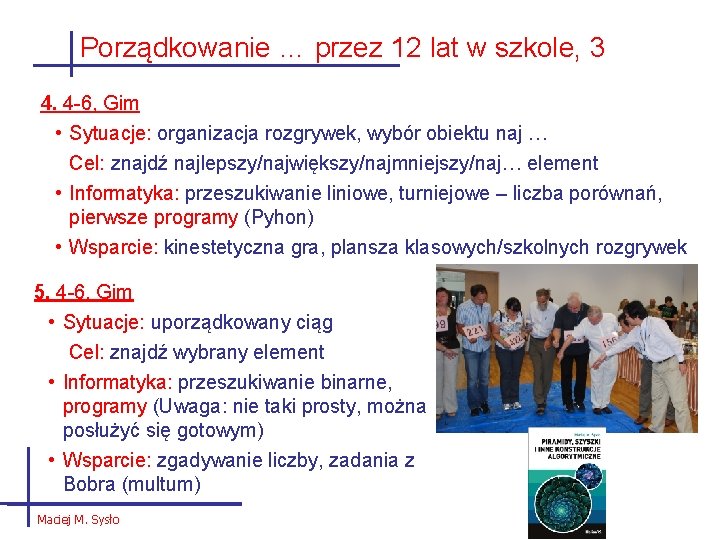 Porządkowanie … przez 12 lat w szkole, 3 4. 4 -6, Gim • Sytuacje: