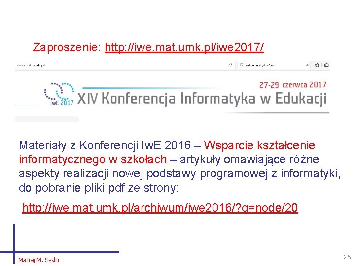 Zaproszenie: http: //iwe. mat. umk. pl/iwe 2017/ Materiały z Konferencji Iw. E 2016 –