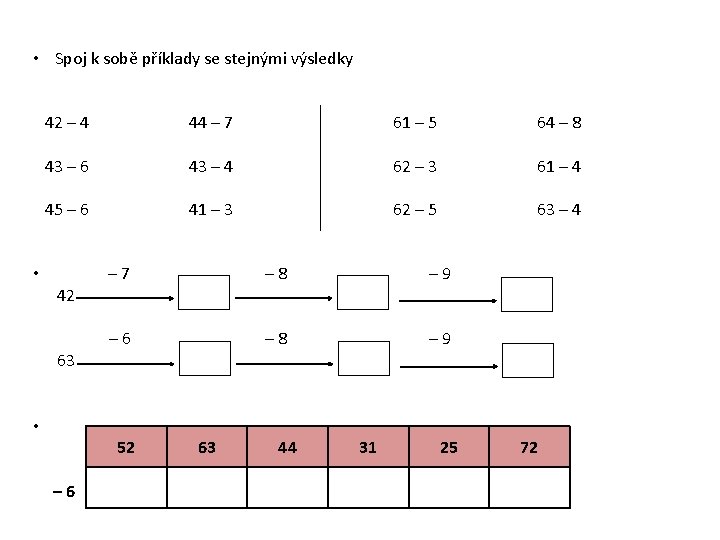  • Spoj k sobě příklady se stejnými výsledky 42 – 4 44 –