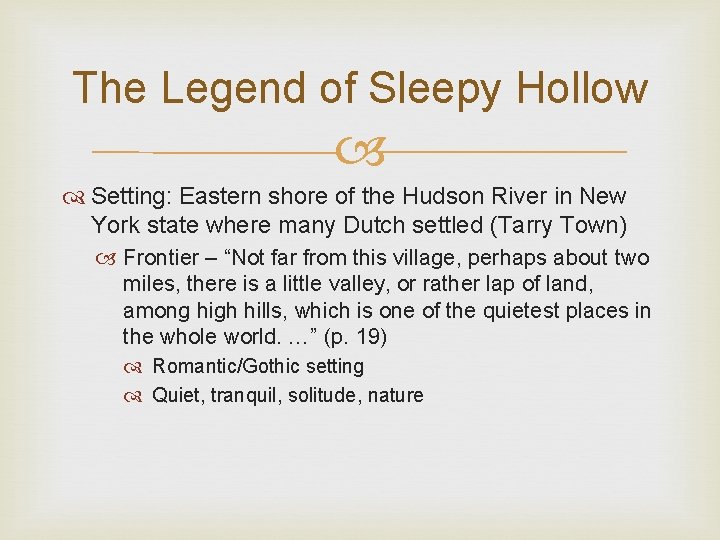 The Legend of Sleepy Hollow Setting: Eastern shore of the Hudson River in New