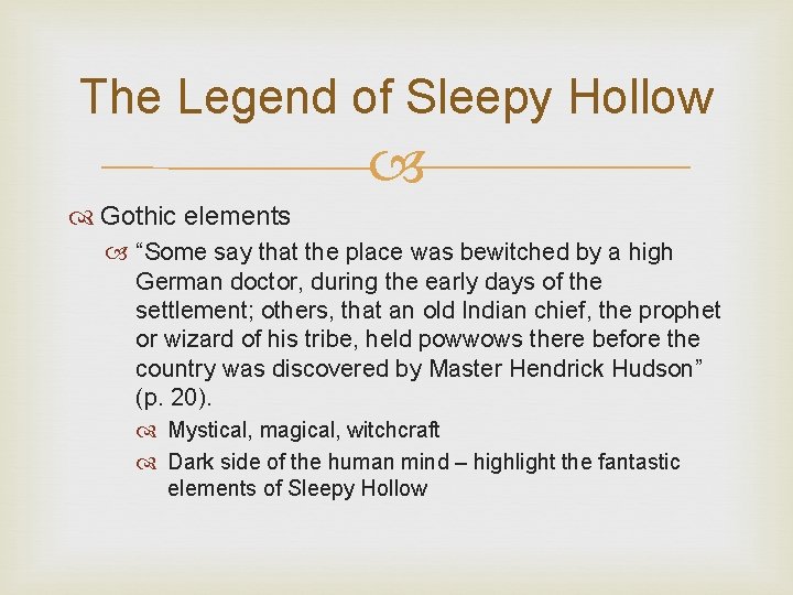The Legend of Sleepy Hollow Gothic elements “Some say that the place was bewitched