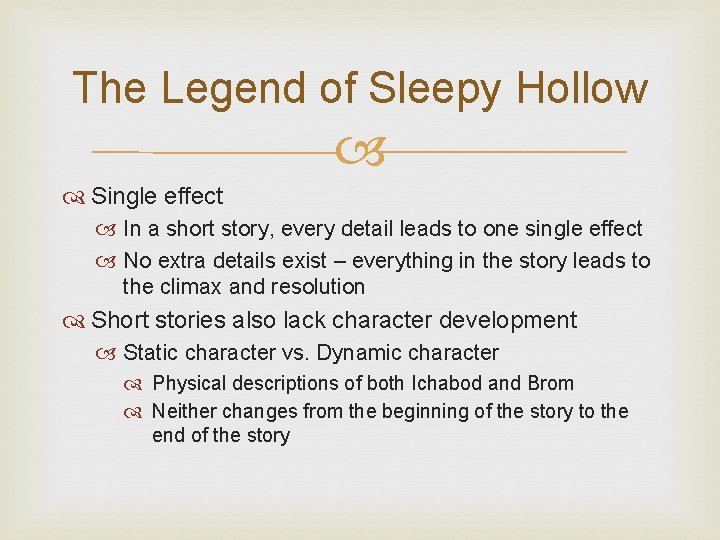 The Legend of Sleepy Hollow Single effect In a short story, every detail leads