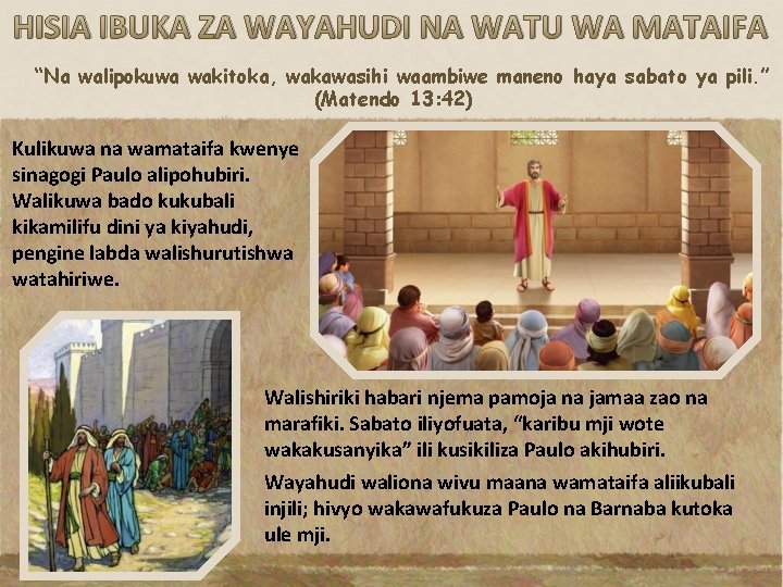 HISIA IBUKA ZA WAYAHUDI NA WATU WA MATAIFA “Na walipokuwa wakitoka, wakawasihi waambiwe maneno