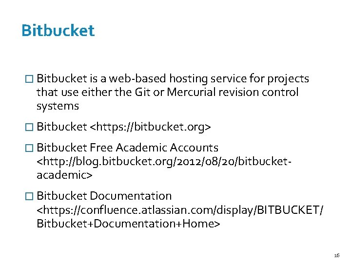 Bitbucket � Bitbucket is a web-based hosting service for projects that use either the