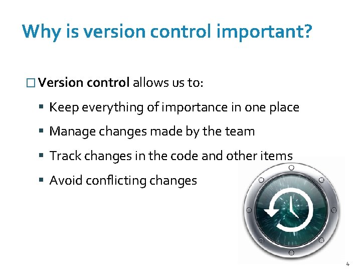 Why is version control important? � Version control allows us to: Keep everything of