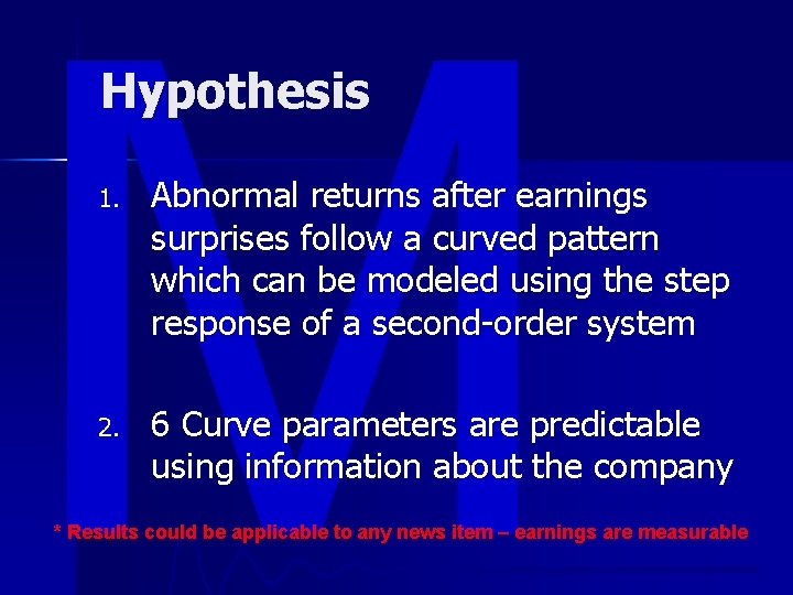 Hypothesis 1. Abnormal returns after earnings surprises follow a curved pattern which can be