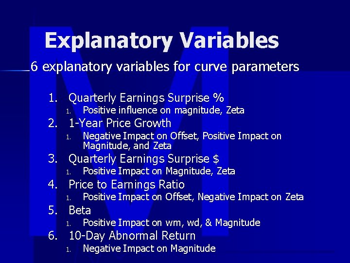 Explanatory Variables 6 explanatory variables for curve parameters 1. Quarterly Earnings Surprise % 1.