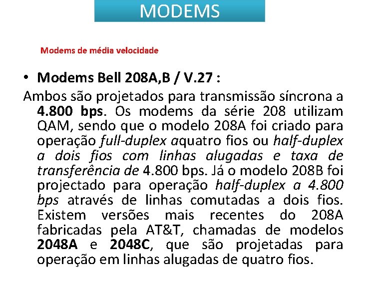 MODEMS Modems de média velocidade • Modems Bell 208 A, B / V. 27