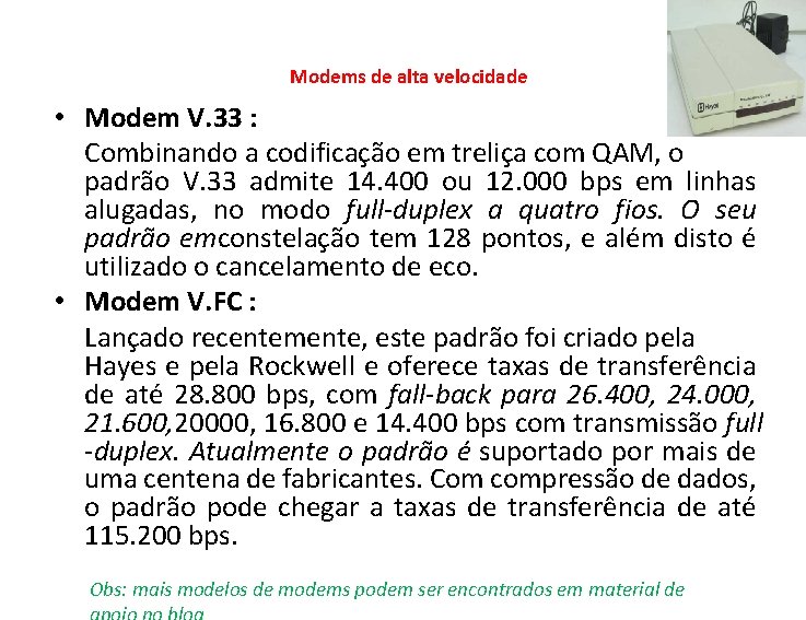 Modems de alta velocidade • Modem V. 33 : Combinando a codificação em treliça