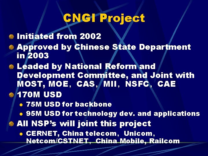 CNGI Project Initiated from 2002 Approved by Chinese State Department in 2003 Leaded by