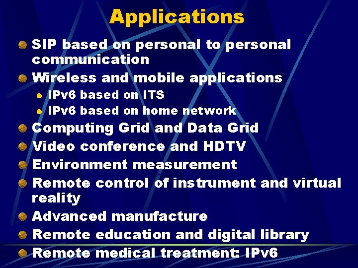 Applications SIP based on personal to personal communication Wireless and mobile applications l l