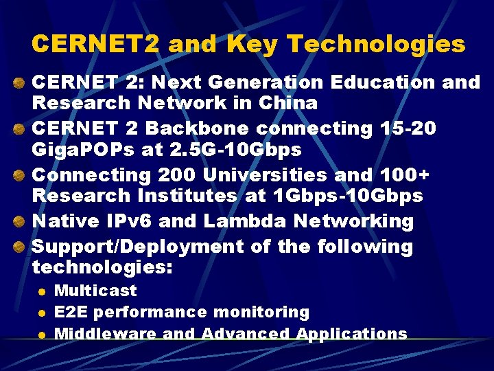 CERNET 2 and Key Technologies CERNET 2: Next Generation Education and Research Network in