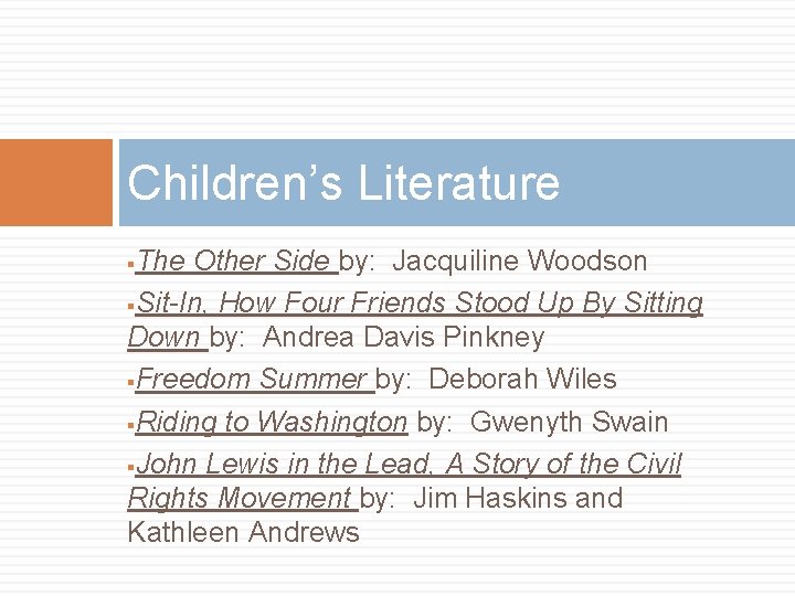 Children’s Literature The Other Side by: Jacquiline Woodson §Sit-In, How Four Friends Stood Up