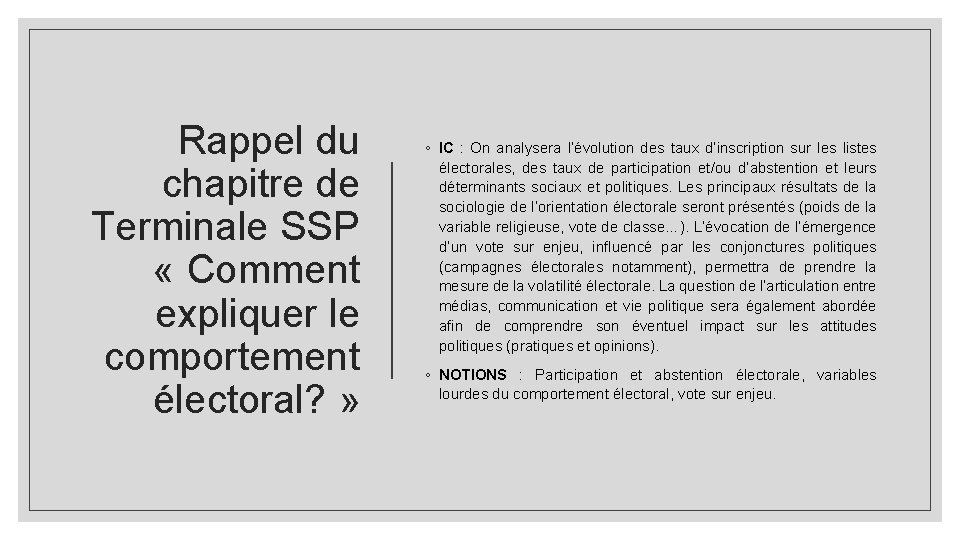 Rappel du chapitre de Terminale SSP « Comment expliquer le comportement électoral? » ◦