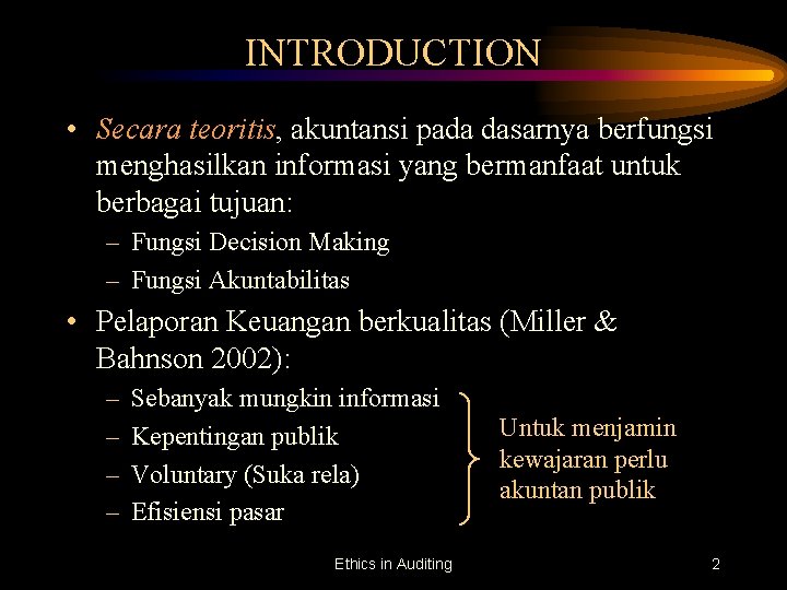 INTRODUCTION • Secara teoritis, akuntansi pada dasarnya berfungsi menghasilkan informasi yang bermanfaat untuk berbagai