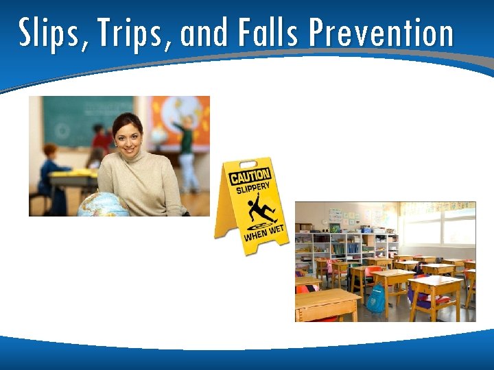 Slips, Trips, and Falls Prevention 