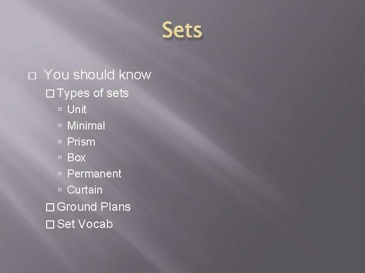 Sets � You should know � Types of sets Unit Minimal Prism Box Permanent
