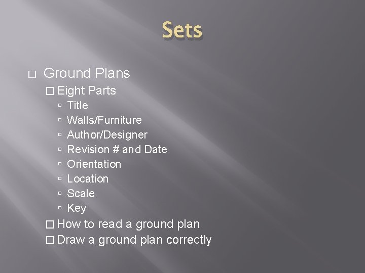 Sets � Ground Plans � Eight Parts Title Walls/Furniture Author/Designer Revision # and Date