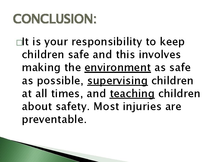 CONCLUSION: �It is your responsibility to keep children safe and this involves making the