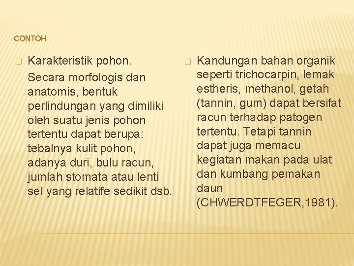 CONTOH � Karakteristik pohon. Secara morfologis dan anatomis, bentuk perlindungan yang dimiliki oleh suatu