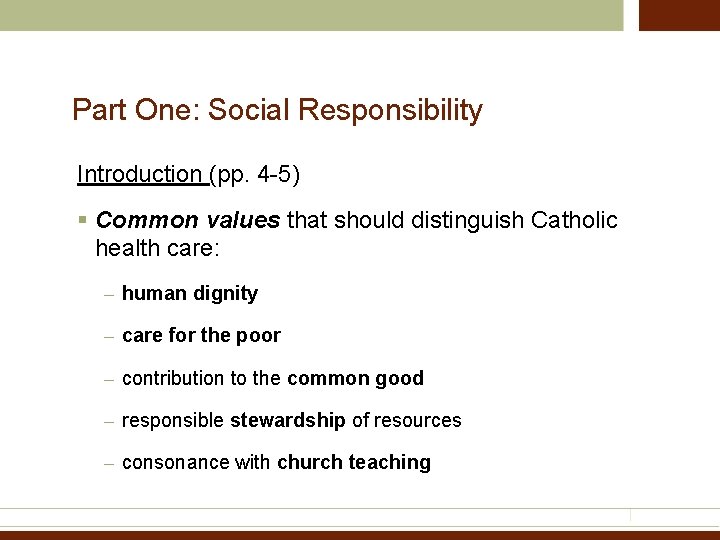 Part One: Social Responsibility Introduction (pp. 4 -5) § Common values that should distinguish
