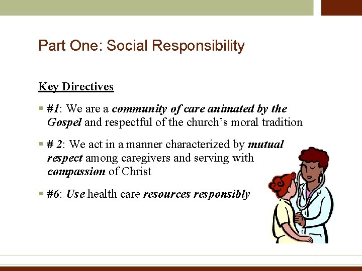 Part One: Social Responsibility Key Directives § #1: We are a community of care