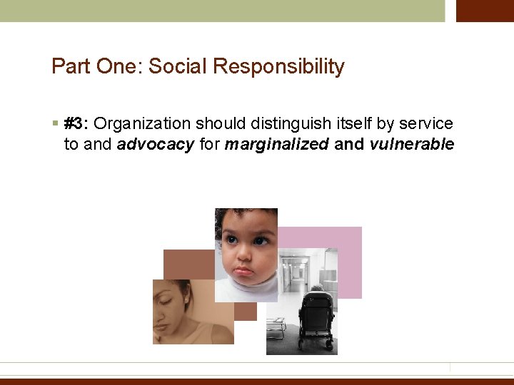 Part One: Social Responsibility § #3: Organization should distinguish itself by service to and