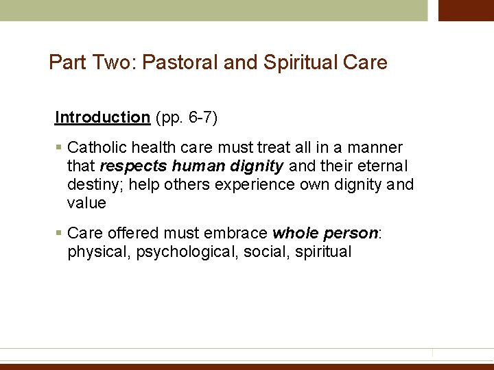 Part Two: Pastoral and Spiritual Care Introduction (pp. 6 -7) § Catholic health care