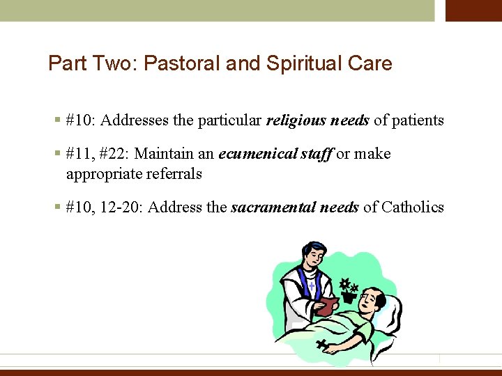 Part Two: Pastoral and Spiritual Care § #10: Addresses the particular religious needs of