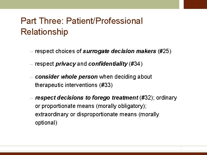 Part Three: Patient/Professional Relationship – respect choices of surrogate decision makers (#25) – respect