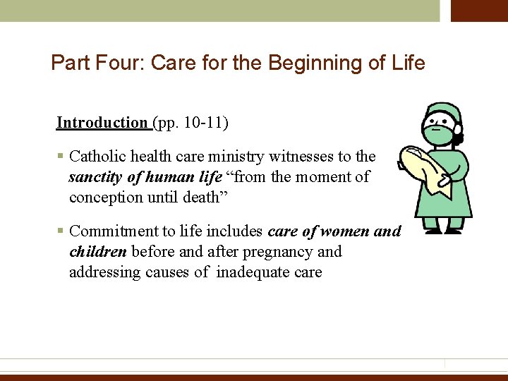 Part Four: Care for the Beginning of Life Introduction (pp. 10 -11) § Catholic