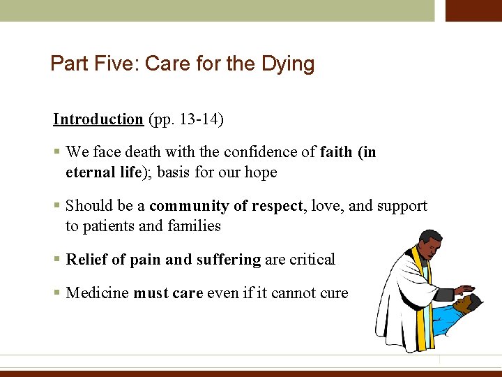Part Five: Care for the Dying Introduction (pp. 13 -14) § We face death