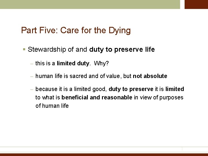 Part Five: Care for the Dying § Stewardship of and duty to preserve life