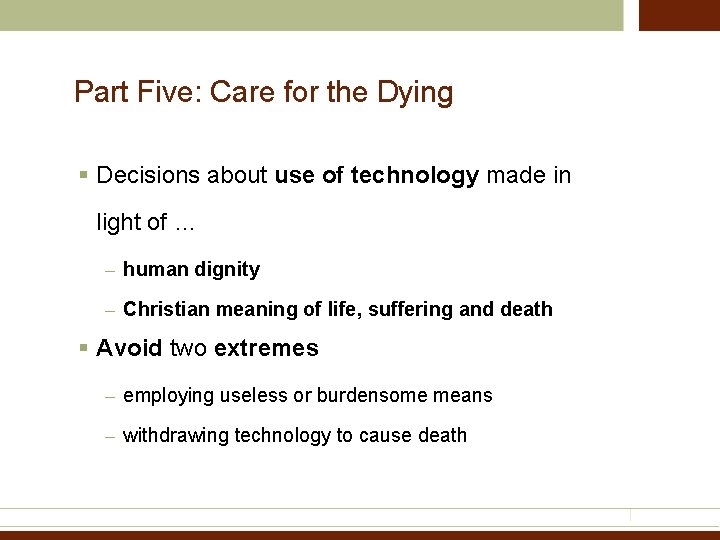 Part Five: Care for the Dying § Decisions about use of technology made in