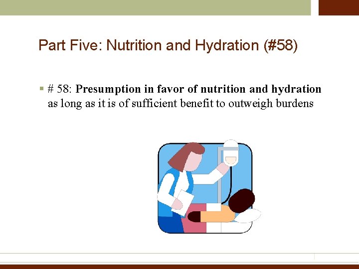 Part Five: Nutrition and Hydration (#58) § # 58: Presumption in favor of nutrition