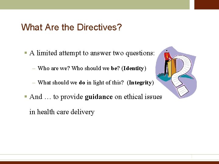 What Are the Directives? § A limited attempt to answer two questions: – Who