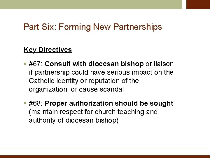 Part Six: Forming New Partnerships Key Directives § #67: Consult with diocesan bishop or
