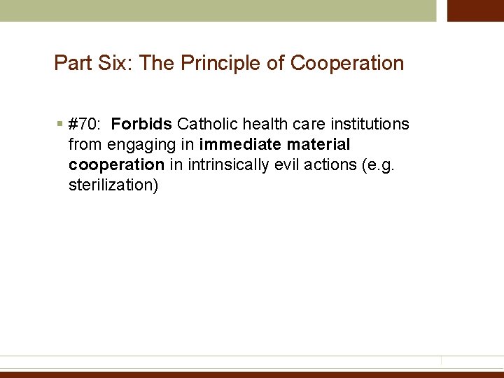 Part Six: The Principle of Cooperation § #70: Forbids Catholic health care institutions from