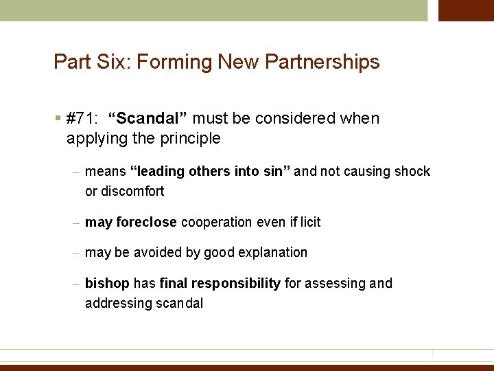 Part Six: Forming New Partnerships § #71: “Scandal” must be considered when applying the