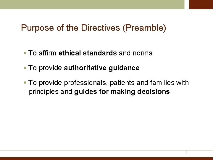 Purpose of the Directives (Preamble) § To affirm ethical standards and norms § To