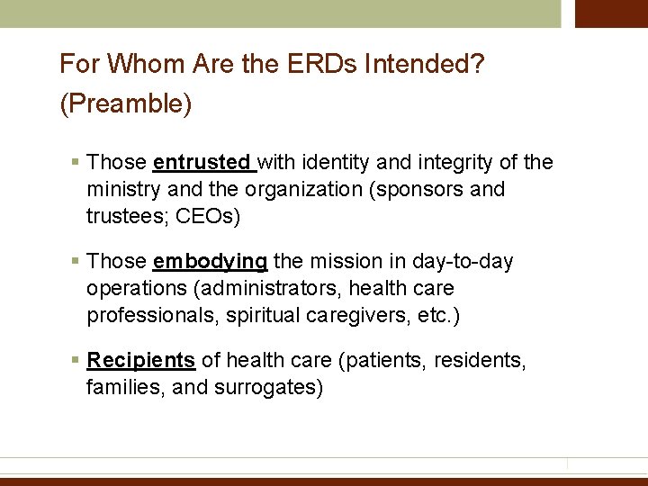 For Whom Are the ERDs Intended? (Preamble) § Those entrusted with identity and integrity