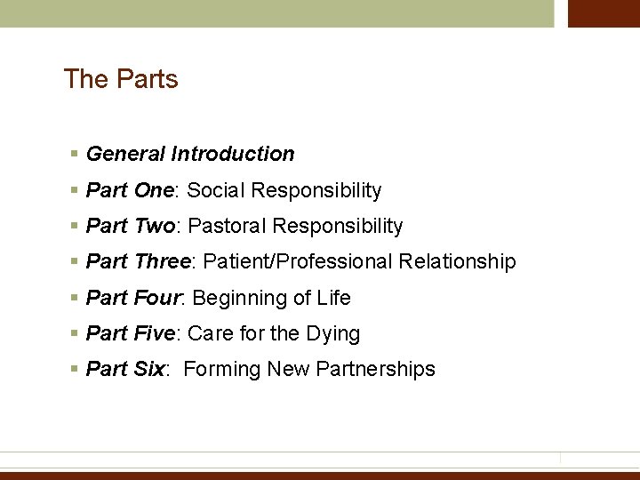 The Parts § General Introduction § Part One: Social Responsibility § Part Two: Pastoral