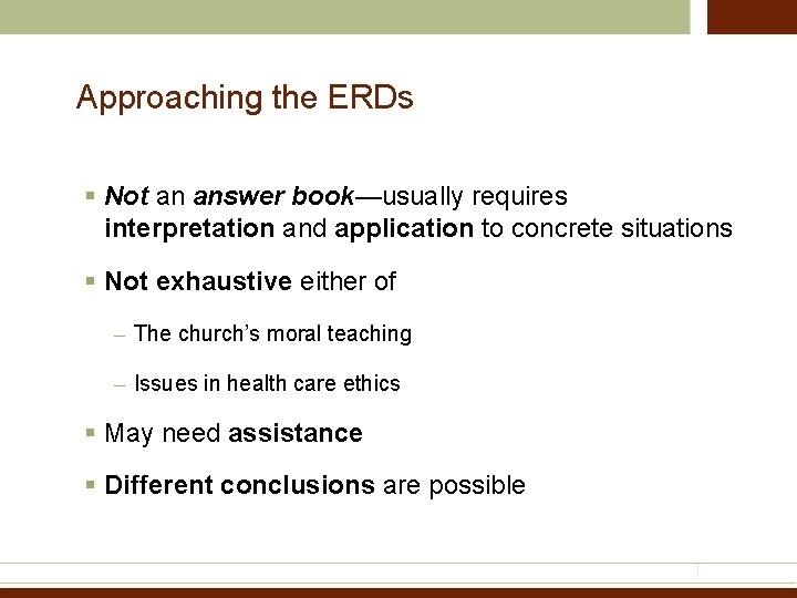 Approaching the ERDs § Not an answer book—usually requires interpretation and application to concrete