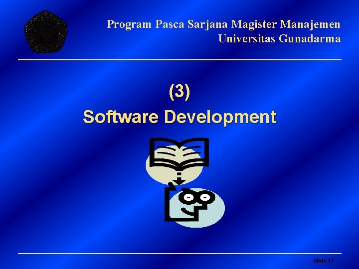 Program Pasca Sarjana Magister Manajemen Universitas Gunadarma (3) Software Development Slide 17 